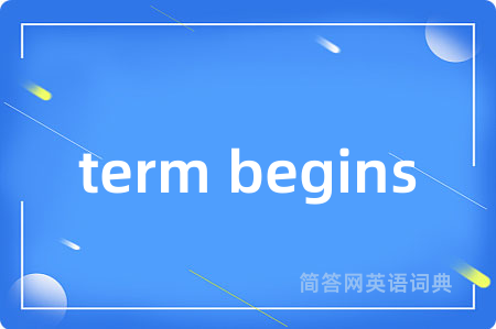 term begins