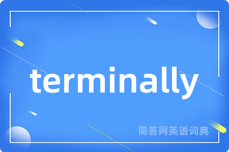 terminally