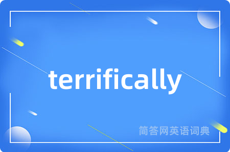 terrifically