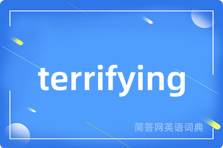 terrifying