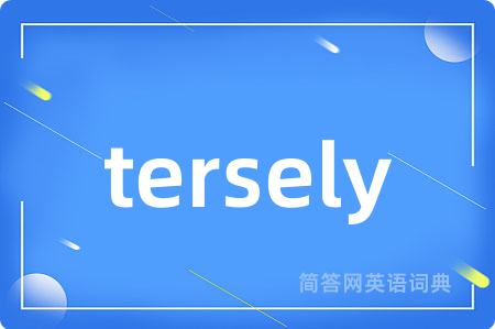 tersely