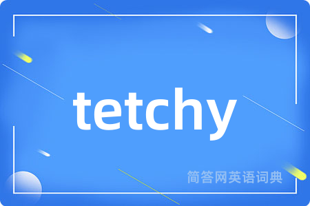 tetchy