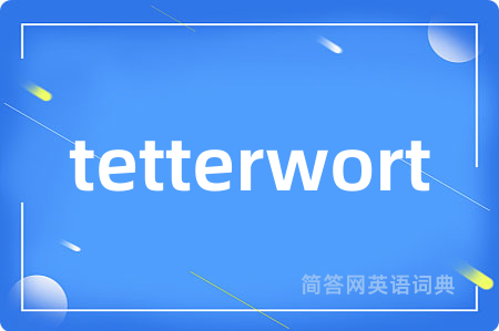 tetterwort