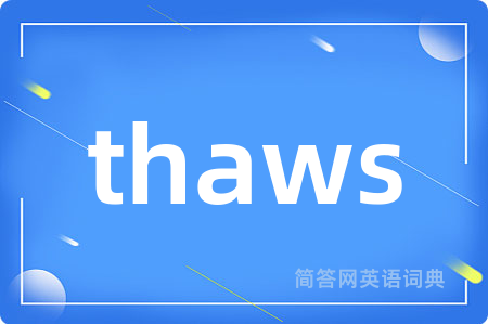 thaws