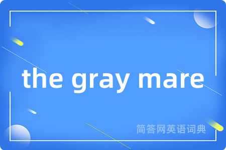 the gray mare