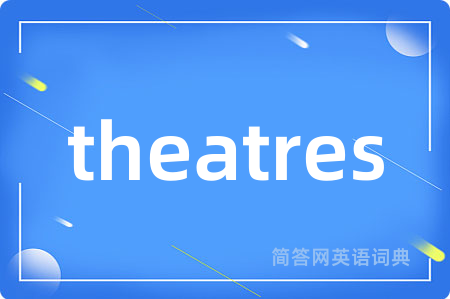 theatres