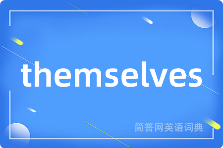 themselves