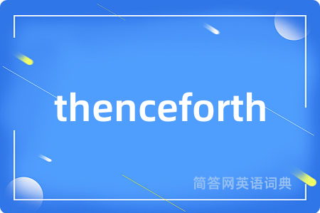 thenceforth