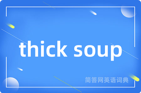 thick soup