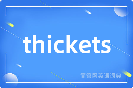 thickets