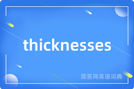 thicknesses