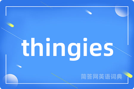 thingies