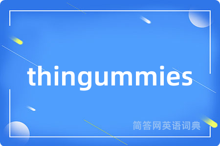 thingummies