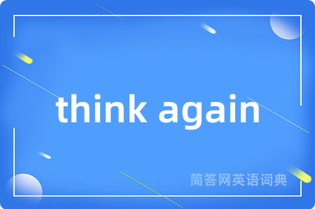 think again
