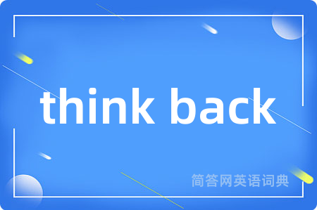 think back