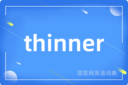 thinner