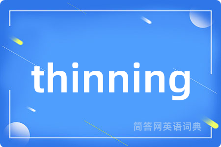 thinning