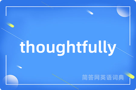 thoughtfully