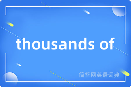 thousands of