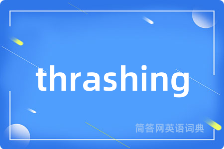 thrashing