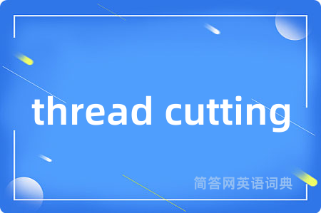 thread cutting