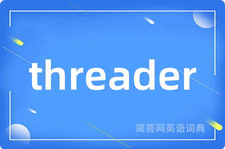 threader