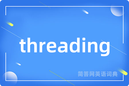 threading