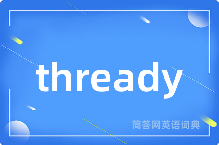 thready