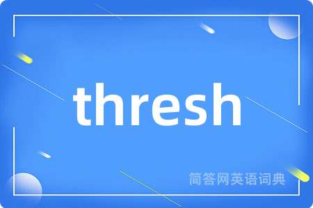 thresh