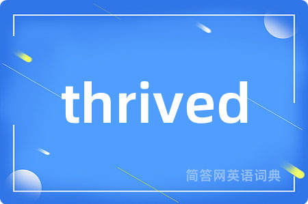 thrived