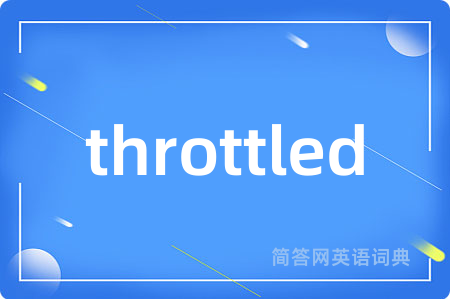 throttled