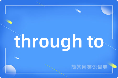 through to