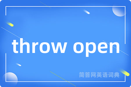throw open