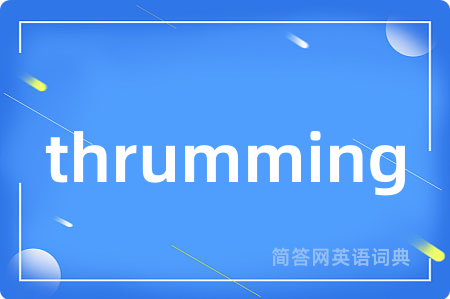 thrumming