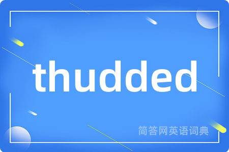 thudded