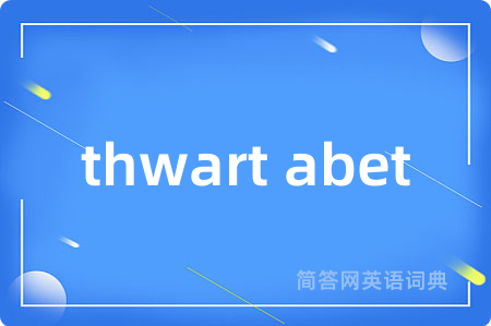 thwart abet