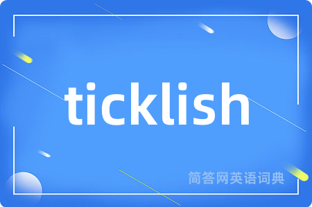 ticklish