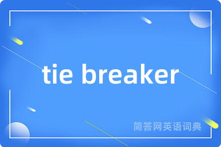 tie breaker
