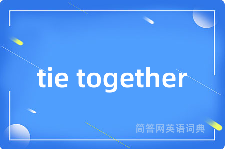 tie together