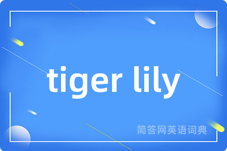 tiger lily