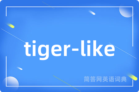 tiger-like