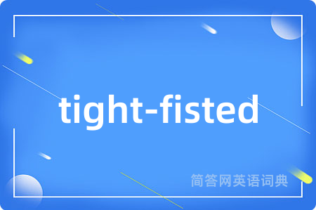 tight-fisted