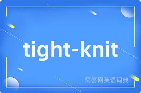 tight-knit
