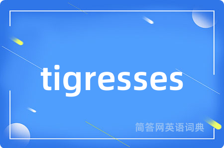 tigresses