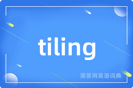 tiling