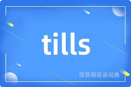 tills