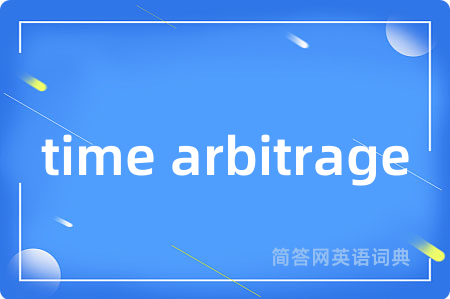 time arbitrage