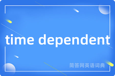 time dependent