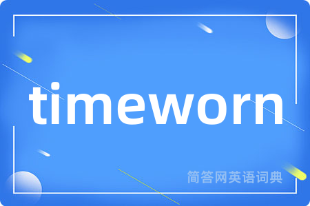 timeworn