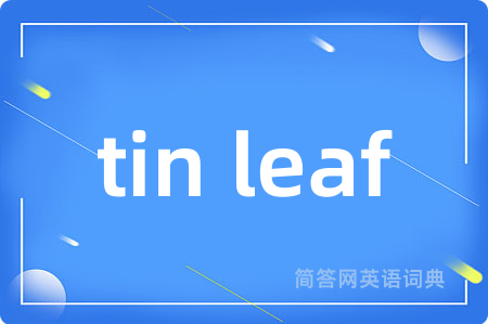 tin leaf